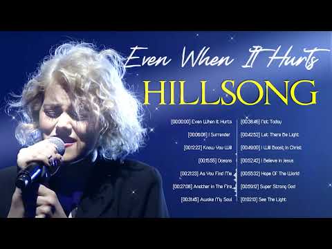 Even When It's Hurts - Hillsong United - Most Powerful Christian Worship Songs Playlist 2022