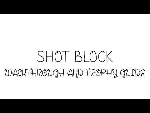 Shot Block - Full Walkthrough & Trophy Guide