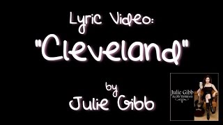 Cleveland, by Julie Gibb (lyric video)