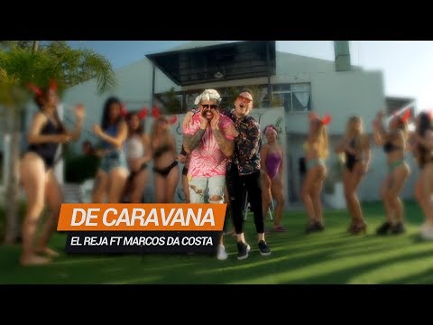 El Reja Ft Marcos Da Costa -  De Caravana (Video Oficial)