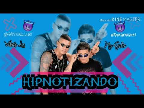 MC GALO E MC VITOR LN - HIPNOTIZANDO