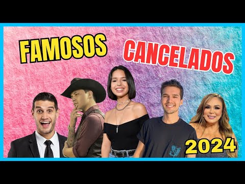 Famosos CANCELADOS en México 2024