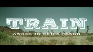 Train - Angel in Blue Jeans [TRAILER]
