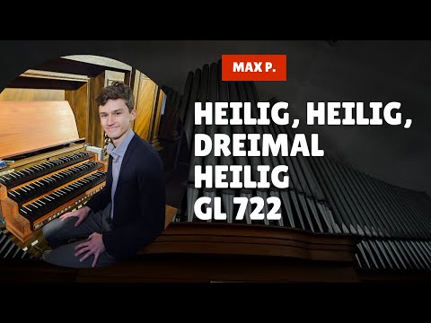Heilig, heilig, dreimal heilig GL 722 (Eichstätt) | Max P.