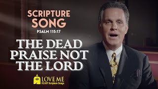 Psalm 115:7 — The Dead Praise Not the Lord