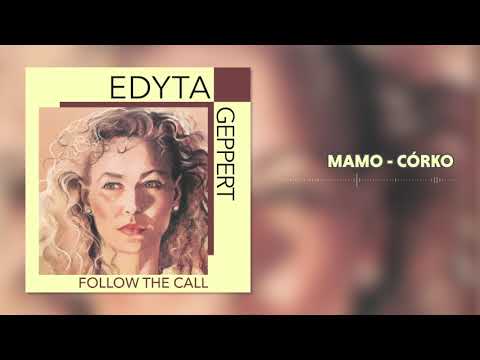 Edyta Geppert - Mamo Córko
