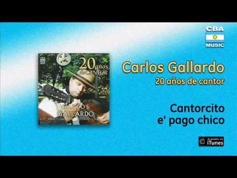Carlos Gallardo / 20 Años de Cantor - Cantorcito e' pago chico