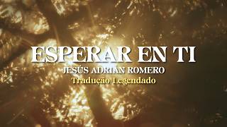 Download lagu Esperar En Ti - Jesús Adrián Romero (Tradução/Legendado) mp3 Download lagu Esperar En Ti - Jesús Adrián Romero (Tradução/Legendado) mp3