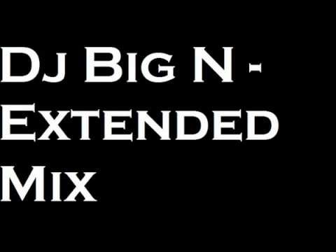 Dj Big N  - Extended Mix