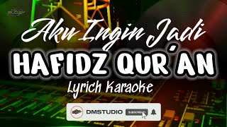 Download lagu AKU INGIN JADI HAFIDZ QURAN INSTRUMENT KARAOKE LYRICH mp3