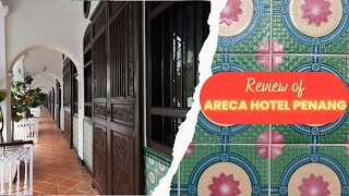 Review of Areca Hotel Penang