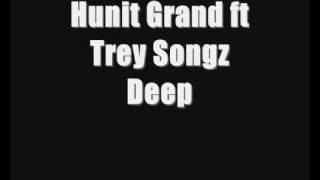 Hunit Grand ft Trey Songz - Deep