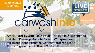 carwashinfo LIVE Folge 109 Vorschau Tankstelle & Mittelstand in Essen