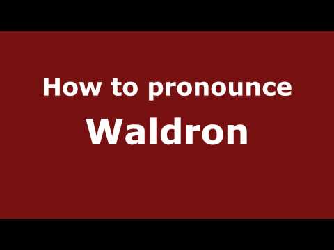How to pronounce Waldron
