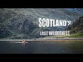Scotland's Last Wilderness | An Expedition between Heaven and Hell