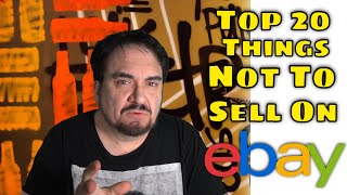 Top 20 Items You Should Never Sell On eBay
