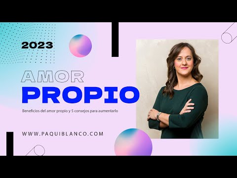 Beneficios del amor propio y 5 consejos para aumentarlo. Paqui Blanco Psicología