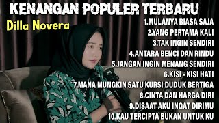 Download lagu KENANGAN POPULER TERBARU - COVER BY DILLA NOVERA mp3 Download lagu KENANGAN POPULER TERBARU - COVER BY DILLA NOVERA mp3