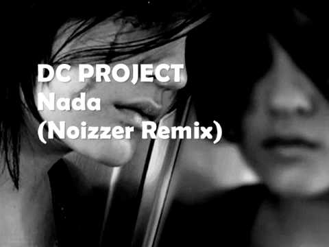 DC Project - Nada (Noizzer Remix)