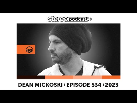 DEAN MICKOSKI | Stereo Productions Podcast 534