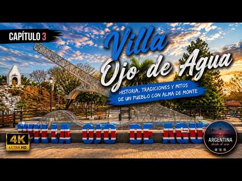 Villa Ojo de Agua: el pueblo santiagueño que esconde siglos de historia | Argentina desde el aire