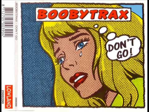 BOOBYTRAX - Don't go (vocal clubmix)