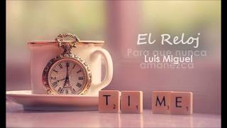 Luis Miguel - El Reloj (Letra) ♡