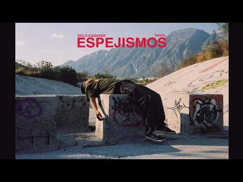 Solo Cadaver - espejismos ft. PAVEL (Video)