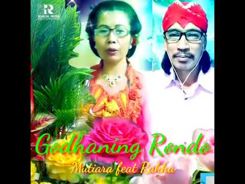 GODHANING RONDO Voc: Mutiara feat Rakha II RAKHA Production