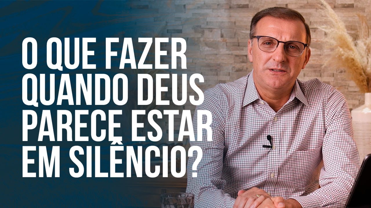 Deus está em silêncio, e agora? | Jucélio de Souza