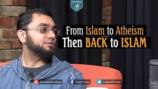 From Islam to Atheism then Back to Islam