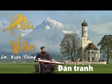 Phù Vân - Trình tấu Đàn Tranh | Thầy Phêrô Phúc Linh, OFM