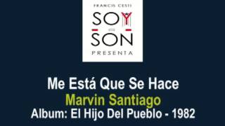 Marvin Santiago - Me Está Que Se Hace