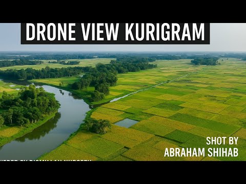 Breathtaking DRONE VIEW of Kurigram Reveals Hidden Beauty