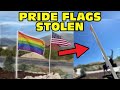 Our Pride Flag Was Stolen POLICE CALLED NOT A Skit