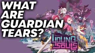 Young Souls: Guardian Tears - What Are They & How To Use Them!