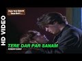 Tere Dar Par Sanam - Male Version - Phir Teri Kahani Yaad Aayee | Kumar Sanu | Rahul Roy