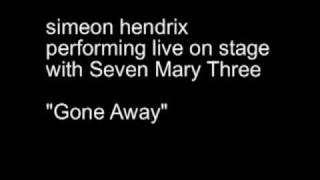 Seven Mary Three - Simeon Hendrix - Gone Away