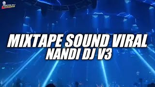 Download lagu MIXTAPE SOUND VIRAL NANDI DJ V3 NEW 2026 mp3