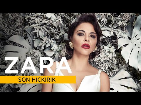 Zara - Son Hıçkırık
