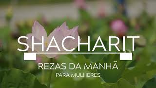 Oração judaica da manhã para Mulheres (Shacharit Diario)