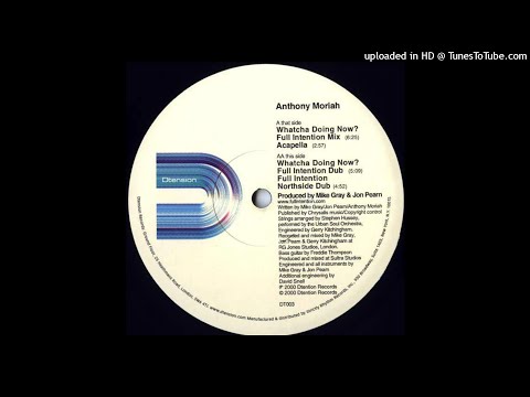 Anthony Moriah | Whatcha Doing Now? (Full Intention Mix)