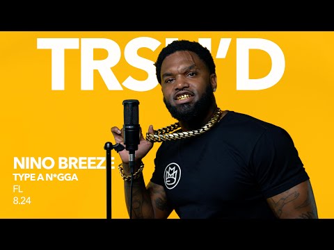 Nino Breeze - Type A N*gga | TRSHD Performance
