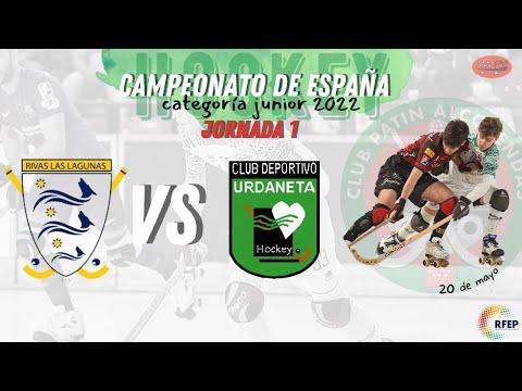 Campeonato de España Junior 2022 - Jornada 1 Partido 4 (CP RIVAS LAS LAGUNAS vs CD URDANETA)
