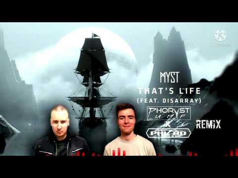 MYST feat. Disarray - That's Life [Phoryst Pump x PHLTRD Edit]