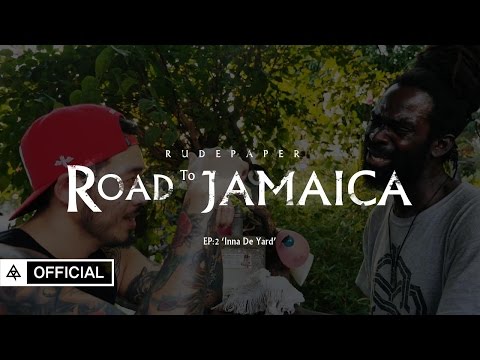Rude Paper (루드페이퍼) - Road To Jamaica (Episode 2) : Inna De Yard