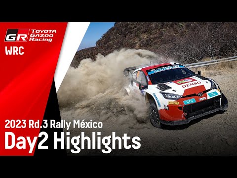 WRC 2023 第3戦ラリー・メキシコ ヤリスWRC Day2ハイライト動画