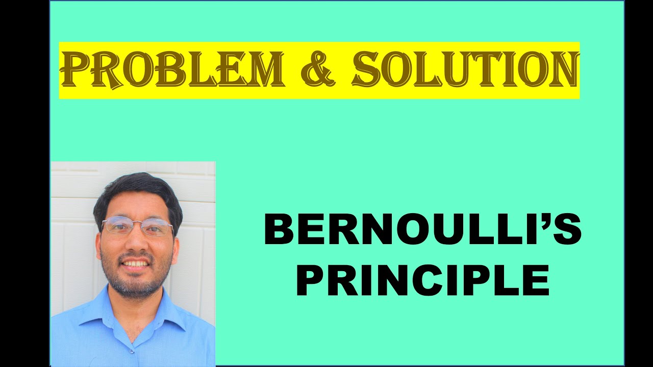BERNOULLI'S PRINCIPLE PROBLEMS ANS SOLUTIONS