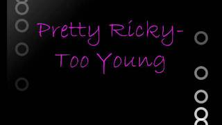 Pretty Ricky-Too Young