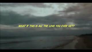 What If This Is All The Love You Ever Get? [LYRICS] || Snow Patrol